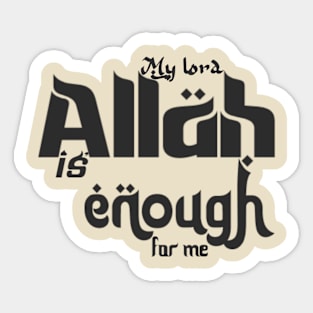 My Lord Allah Is Enough For Me Sticker